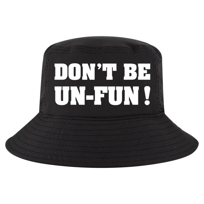 Don't Be UnFun! Motivational Positive Message Funny Saying Cool Comfort Performance Bucket Hat