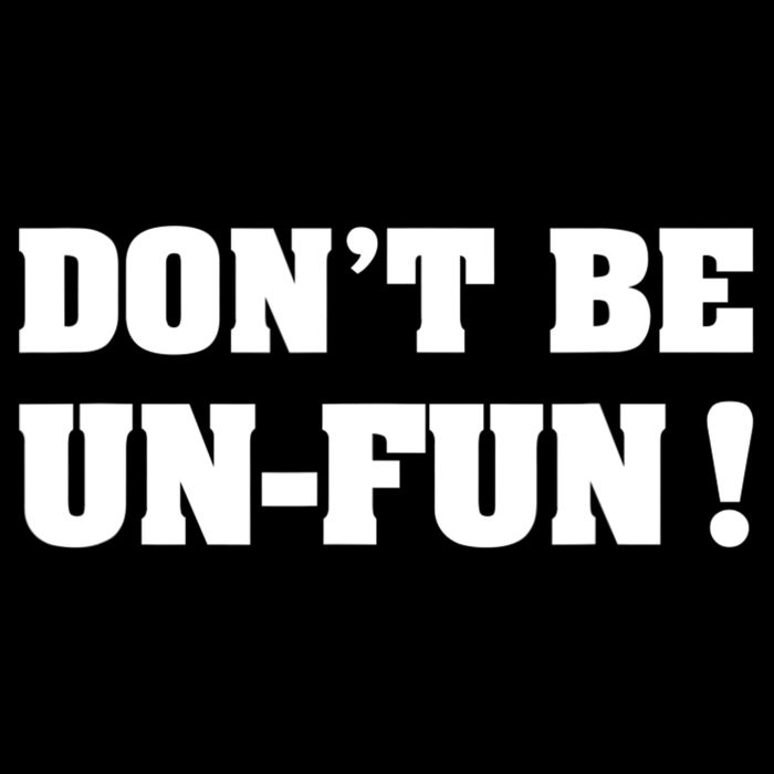 Don't Be UnFun! Motivational Positive Message Funny Saying Impact Tech Backpack