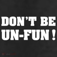 Don't Be UnFun! Motivational Positive Message Funny Saying Adult Drive Performance Visor