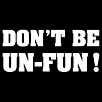 Don't Be UnFun! Motivational Positive Message Funny Saying Drawstring Bag