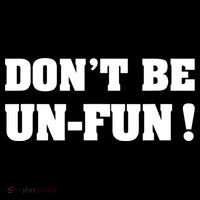 Don't Be UnFun! Motivational Positive Message Funny Saying Flatbill Hat
