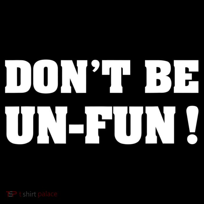 Don't Be UnFun! Motivational Positive Message Funny Saying Flatbill Hat