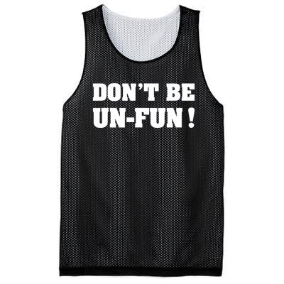 Don't Be UnFun! Motivational Positive Message Funny Saying Mesh Reversible Basketball Jersey Tank