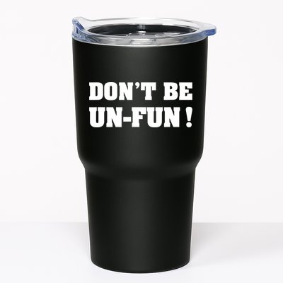 Don't Be UnFun! Motivational Positive Message Funny Saying Tumbler