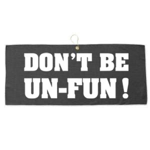 Don't Be UnFun! Motivational Positive Message Funny Saying Large Microfiber Waffle Golf Towel