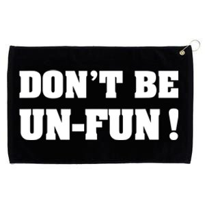 Don't Be UnFun! Motivational Positive Message Funny Saying Grommeted Golf Towel