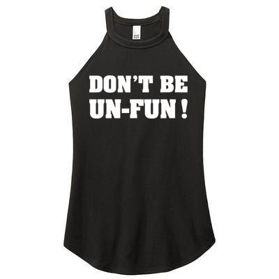 Don't Be UnFun! Motivational Positive Message Funny Saying Women's Perfect Tri Rocker Tank
