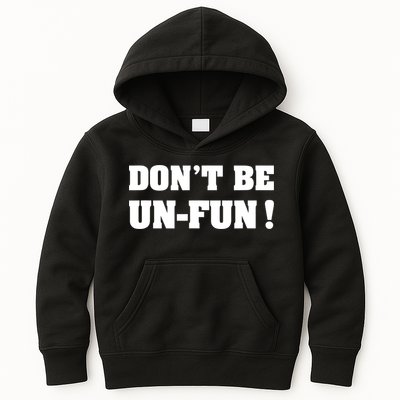 Don't Be UnFun! Motivational Positive Message Funny Saying Kids Hoodie
