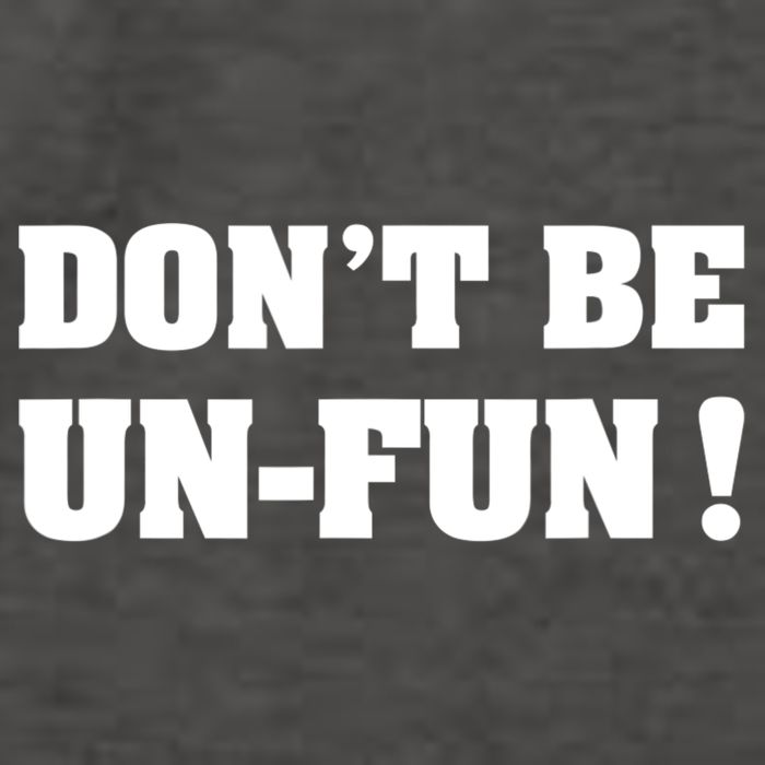Don't Be UnFun! Motivational Positive Message Funny Saying Vector Backpack
