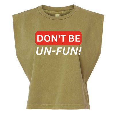 Don't Be UnFun! Motivational Positive Message Funny Saying Garment-Dyed Women's Muscle Tee