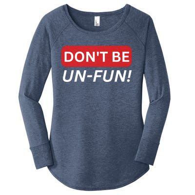 Don't Be UnFun! Motivational Positive Message Funny Saying Women's Perfect Tri Tunic Long Sleeve Shirt