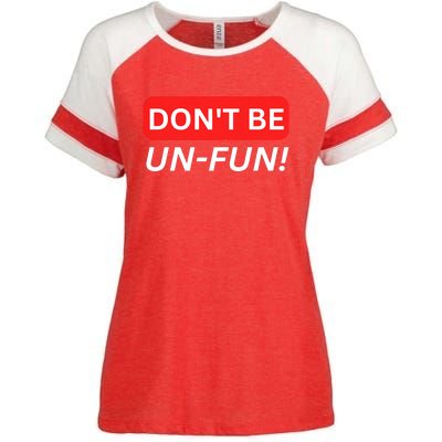 Don't Be UnFun! Motivational Positive Message Funny Saying Enza Ladies Jersey Colorblock Tee