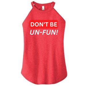 Don't Be UnFun! Motivational Positive Message Funny Saying Women’s Perfect Tri Rocker Tank