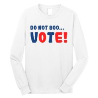 DonT Boo Vote Long Sleeve Shirt