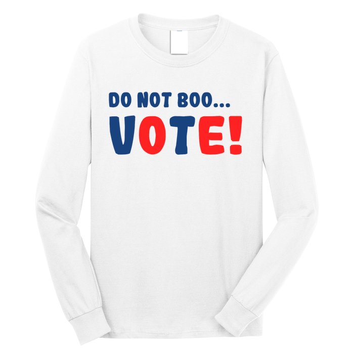 DonT Boo Vote Long Sleeve Shirt