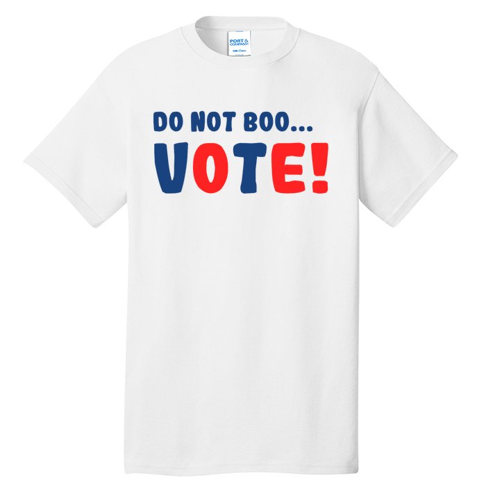 DonT Boo Vote Tall T-Shirt