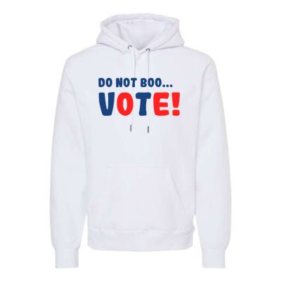 DonT Boo Vote Premium Hoodie