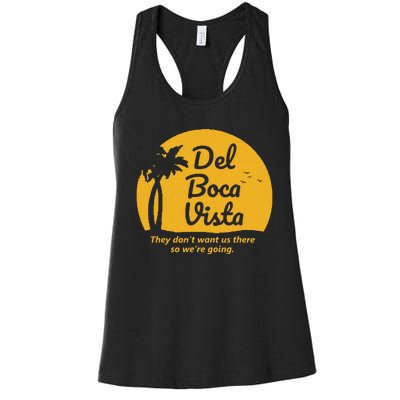 Del Boca Vista T They DonT Want Us There Retirement Women's Racerback Tank