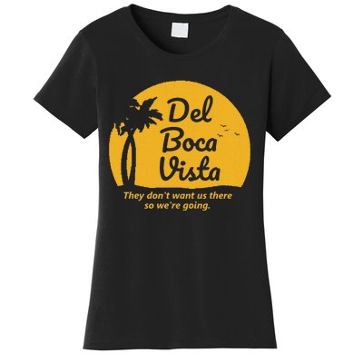 Del Boca Vista T They DonT Want Us There Retirement Women's T-Shirt