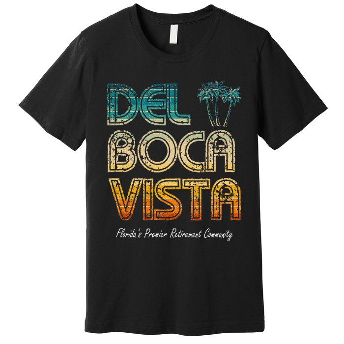 Del Boca Vista Retirement Community Funny Premium T-Shirt