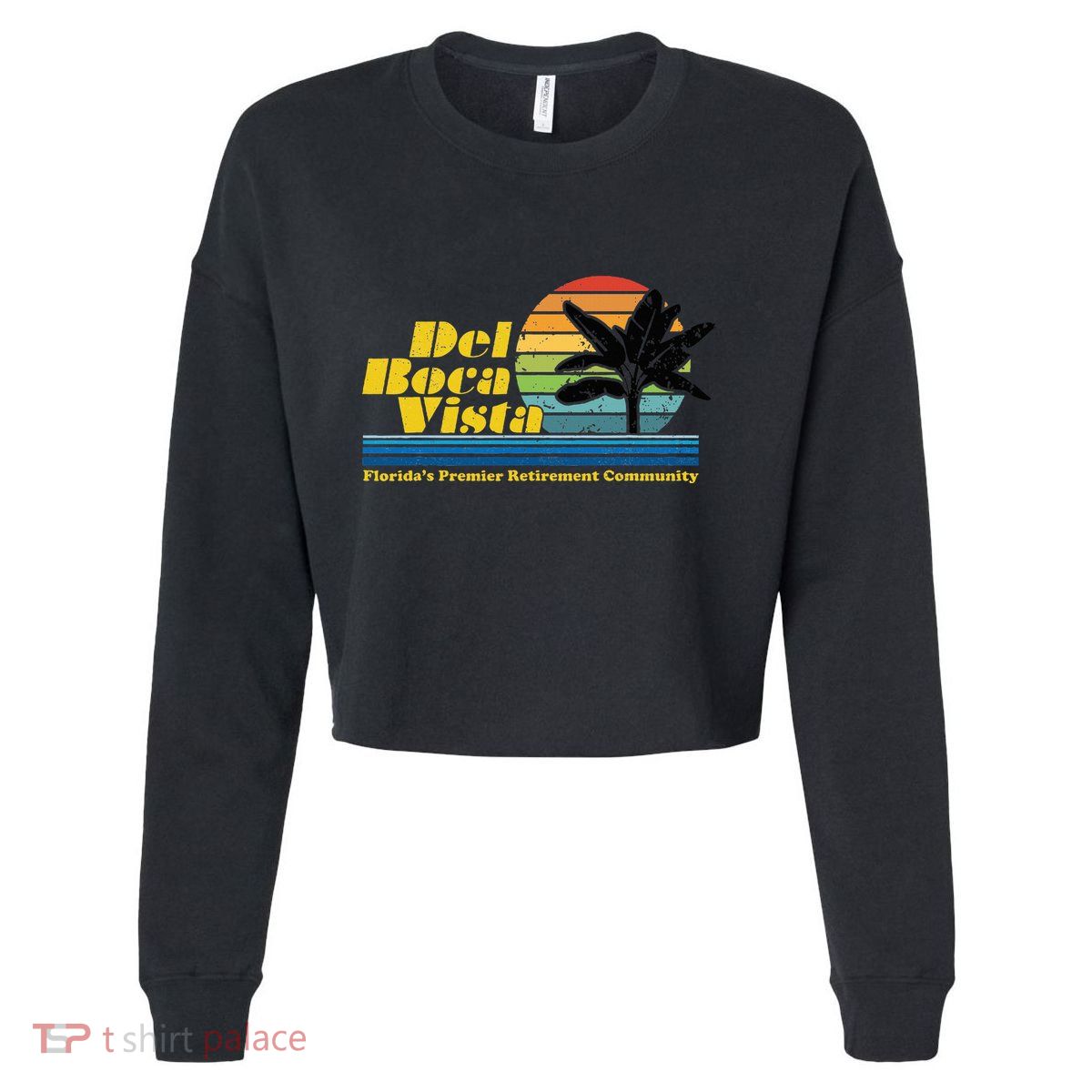 Del Boca Vista Retiret Community Funny Novelty Design Cropped Pullover Crew