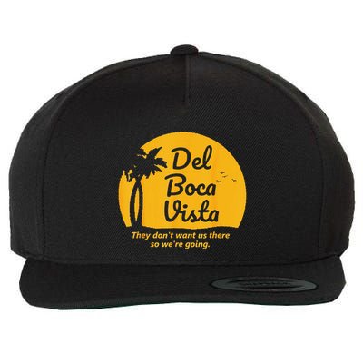 Del Boca Vista They Dont Want Us There Retirement Wool Snapback Cap