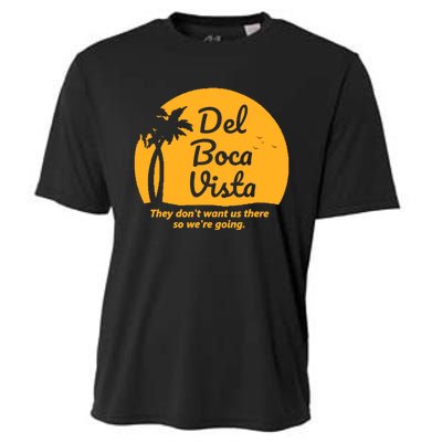 Del Boca Vista They Dont Want Us There Retirement Cooling Performance Crew T-Shirt