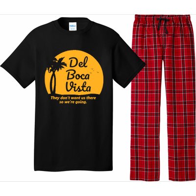 Del Boca Vista They Dont Want Us There Retirement Pajama Set