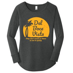 Del Boca Vista They Dont Want Us There Retirement Women's Perfect Tri Tunic Long Sleeve Shirt