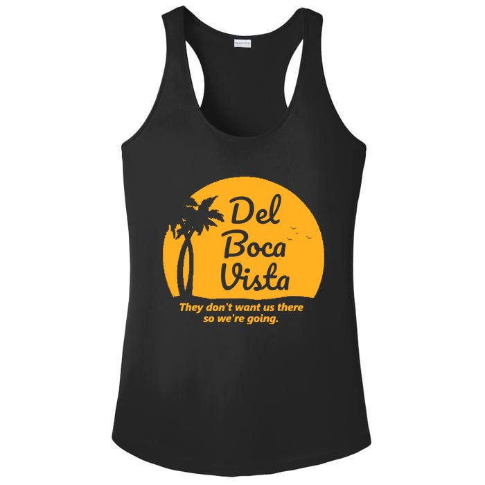 Del Boca Vista They Dont Want Us There Retirement Ladies PosiCharge Competitor Racerback Tank