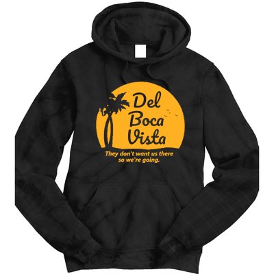 Del Boca Vista They Dont Want Us There Retirement Tie Dye Hoodie