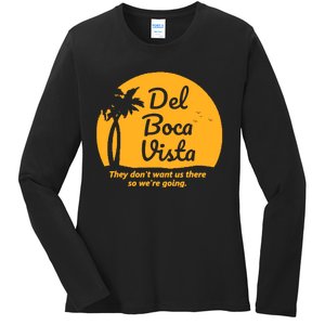 Del Boca Vista They Dont Want Us There Retirement Ladies Long Sleeve Shirt