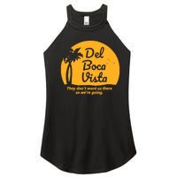 Del Boca Vista They Dont Want Us There Retirement Women's Perfect Tri Rocker Tank