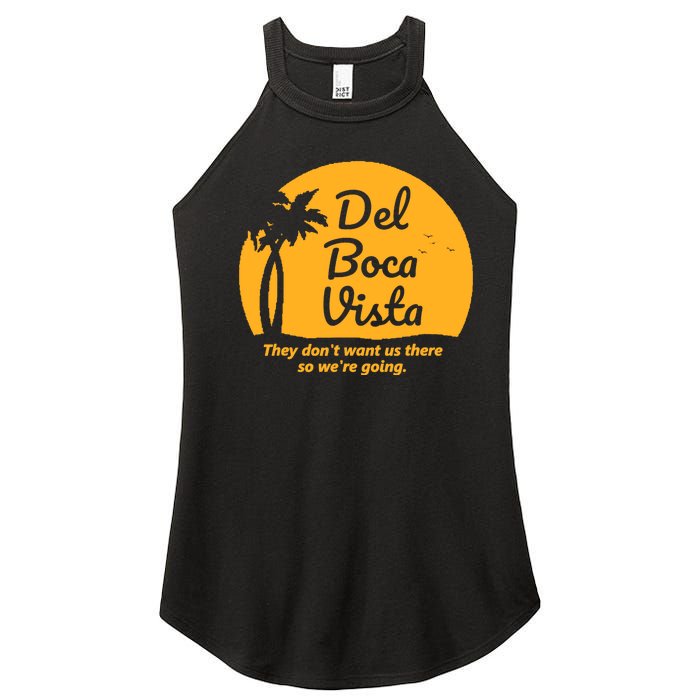 Del Boca Vista They Dont Want Us There Retirement Women's Perfect Tri Rocker Tank