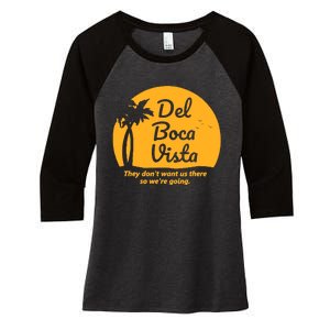 Del Boca Vista They Dont Want Us There Retirement Women's Tri-Blend 3/4-Sleeve Raglan Shirt