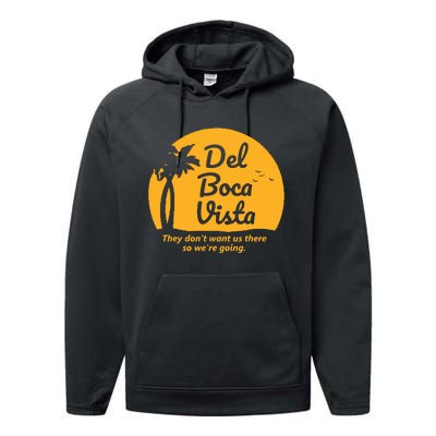 Del Boca Vista They Dont Want Us There Retirement Performance Fleece Hoodie