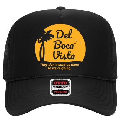 Del Boca Vista They Dont Want Us There Retirement High Crown Mesh Back Trucker Hat