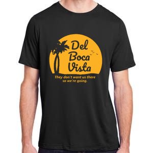 Del Boca Vista They Dont Want Us There Retirement Adult ChromaSoft Performance T-Shirt