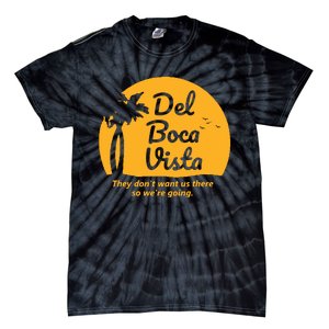 Del Boca Vista They Dont Want Us There Retirement Tie-Dye T-Shirt