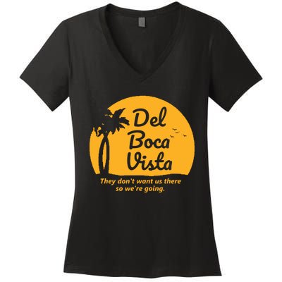 Del Boca Vista They Dont Want Us There Retirement Women's V-Neck T-Shirt