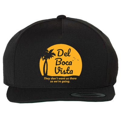 Del Boca Vista They Dont Want Us There Retirement Wool Snapback Cap