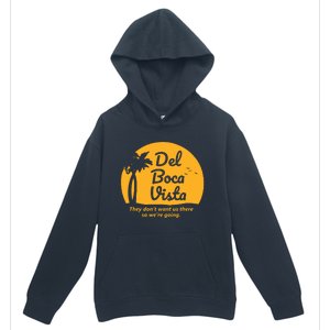 Del Boca Vista They Dont Want Us There Retirement Urban Pullover Hoodie