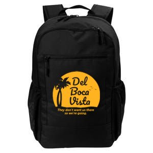 Del Boca Vista They DonT Want Us There Retirement Daily Commute Backpack