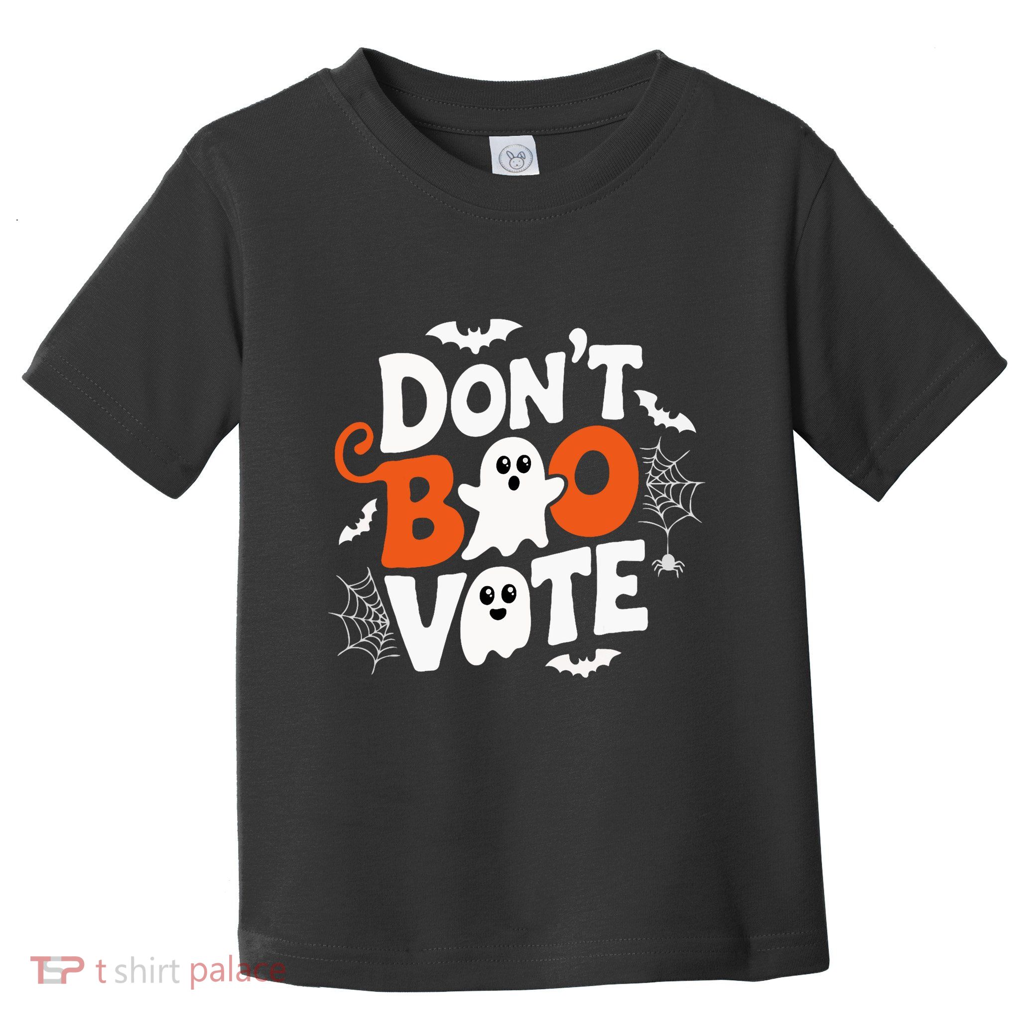 DonT Boo Vote Halloween Gifts Ideas Toddler T-Shirt