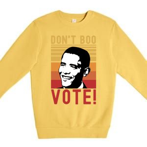 DonT Boo Vote Democratic Obama Speech Gift Premium Crewneck Sweatshirt