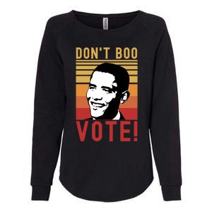 DonT Boo Vote Democratic Obama Speech Gift Womens California Wash Sweatshirt