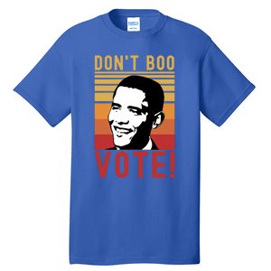 DonT Boo Vote Democratic Obama Speech Gift Tall T-Shirt