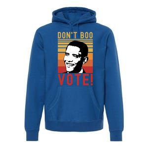 DonT Boo Vote Democratic Obama Speech Gift Premium Hoodie