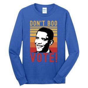 DonT Boo Vote Democratic Obama Speech Gift Tall Long Sleeve T-Shirt