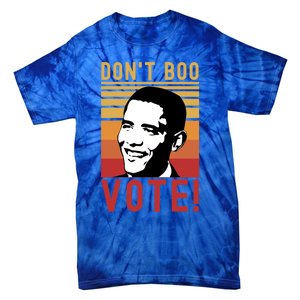 DonT Boo Vote Democratic Obama Speech Gift Tie-Dye T-Shirt